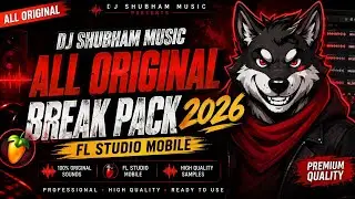 DJ SHUBHAM MUSIC - ALL ORIGINAL BREAK PACK 2026 | FL STUDIO MOBILE | Premium Break Loops & Samples