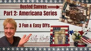 3 More Easy Americana DIYs | Part 2! Rustic Floral, Decoupage Frame & Rustic Truck Busted Canvas