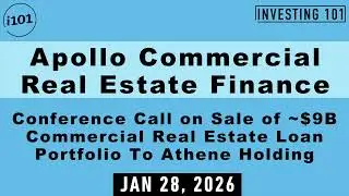 Apollo Commercial REIT Conference Call on Sale of ~$9B Commercial Real Estate Loan Portfolio