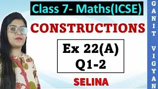 Constructions | ICSE class 7 | Chapter 22 | Exercise 22(A) | Q 1-2 | Selina