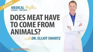 Podcast - Does Meat Have to Come from Animals? with Dr. Elliot Swartz