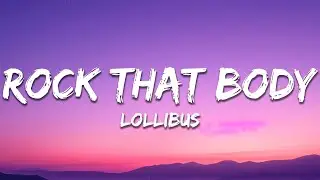 Lollibus - Rock That Body (Lyrics)