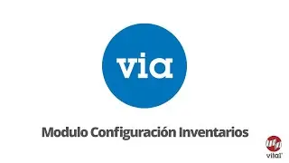 Tutorial VIA - Modulo Configuración Inventarios