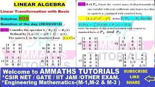 #08 Linear Algebra-Question of the day Q.11 & Q.12 (28/09/2018)| Basis & Linear Transformation