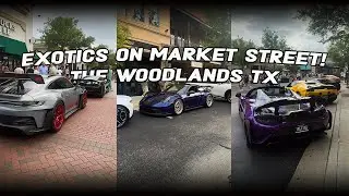 Exotics on Market Street! (The Woodlands Tx)!