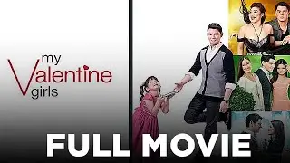 MY VALENTINE GIRLS: Lovi Poe, Rhian Ramos, Solenn Heussaff & Richard Gutierrez | Full Movie