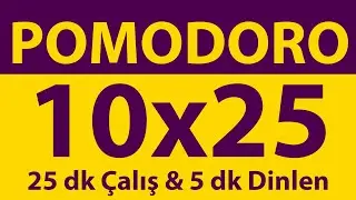 Pomodoro Tekniği | 10 x 25 Dakika | 25 dk Çalış & 5 dk Dinlen | Pomodoro Sayacı | Alarmlı | Müziksiz