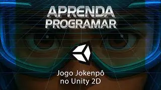Unity 2D | CURSO COMPLETO: CRIE JOKENP&Ocirc; DO ZERO! (UI, Anima&ccedil;&atilde;o de Sprites e M&uacute;ltiplas Resolu&ccedil;&otilde;es)