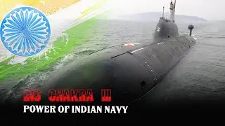 INS Chakra III submarine - Power of Indian Navy, Hired From Russia