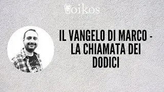 Il Vangelo di Marco - La chiamata dei Dodici | Davide Galliani| 18/02/2026