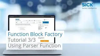 Tutorial Function Block Factory (Part 3/3): Using Parser Function | SICK AG