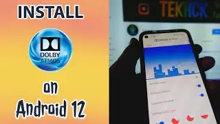 Install Dolby Atmos on Android 12 and BOOST volume