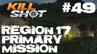 Kill Shot Primary Mission Region 17 - Kill 5 Marksmen Part 49 Gameplay
