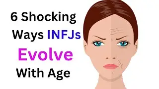 6 Surprising Ways INFJs Transform with Age