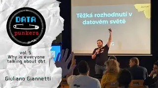Data Punkers 5: dbt, Giuliano Giannetti - Těžk&aacute; rozhodnut&iacute; v datov&eacute;m světě