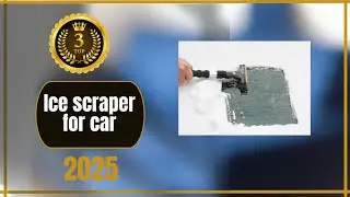 Top 3 Ice Scraper for car 2025