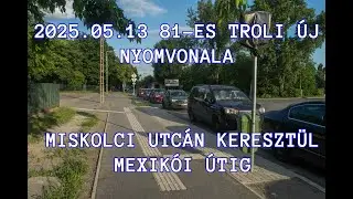 2025.05.13 81-es trolibusz új nyomvonalának bejárása. Új megállók a miskolci utcán