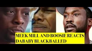 Meek Mill and Boosie REACT to DaBABY Being Blackballed 'He Sold 120k now 17k IMPOSSIBLE'