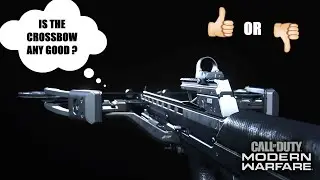 CROSSBOW REVIEW/GAMEPLAY IN CALL OF DUTY: MODERN WARFARE! (PATCH NOTES 1.13)
