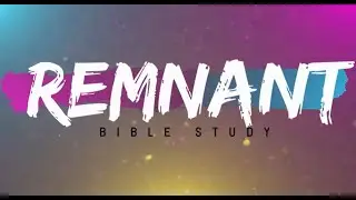 REMNANT Bible Study: Elder Brian Thorne
