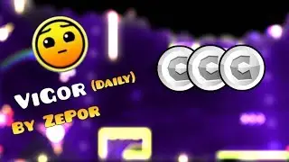ViGor by Zepor / All coins / Geometry Dash