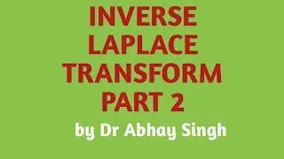 Example of Inverse Laplace Transform by Dr Abhay Singh