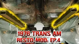 1976 TRANS AM RESTO-MOD | SUBFRAME CONNECTORS | EP.4