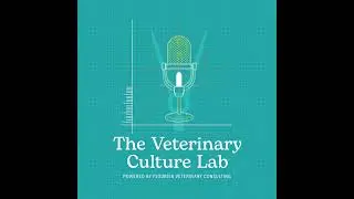 011: Care Flows Forward: How Supporting Your Team Elevates Patient Care in Vet Med