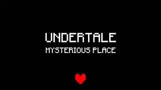 Undertale - Mysterious Place (SLOWED MYSTERIOUS MYSTERY REMIXIOUS VERSION 2023)
