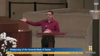 Wednesday of the Seventh Week of Easter