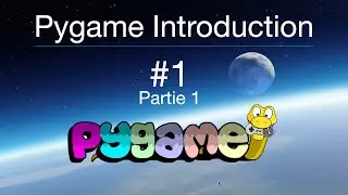 #1 Pygame Introduction - Partie 1