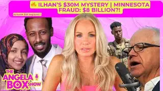 Ilhan Omar&rsquo;s $30M Mystery & Minnesota&rsquo;s Somali Corruption Bombshell | Angela Box Show