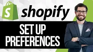 How To Set Up Preferences in Shopify