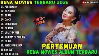 ALBUM RENA MOVIES TERBARU 2026 ~ PERTEMUAN - MENGAPA - SESAL