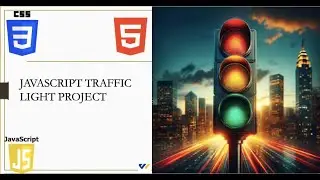 Javascript Project - Traffic Light 2024