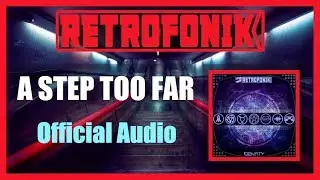 A Step Too Far (Official Audio) - Retrofonik