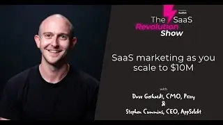 SaaS Marketing as you scale to $10M with Dave Gerhardt, Privy [The SaaS Revolution Show]