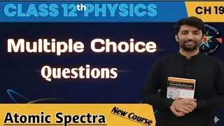 Physics class 12 | atomic Spectra | exercise mcqs | details discussion |