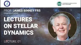 Lectures on stellar dynamics - James Binney | Lecture 1