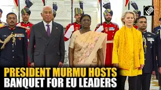 President Droupadi Murmu hosts EU leaders Ant&oacute;nio Costa, Ursula von der Leyen at Rashtrapati Bhavan