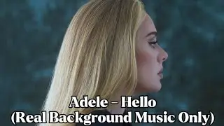 Adele - Hello (Real Background Music Only)
