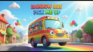 Rainbow Bus Pick Me Up &ndash; Nursery Rhyme, Toddler Learning, Vehicle Fun, and Colorful Ride Adventure