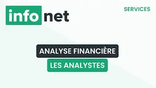 Quels sont les différents analystes financiers ? (définition, aide, lexique, tuto, explication)