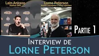 Interview SWU de Lorne Peterson - Partie 1 : ILM