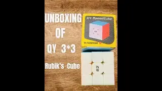 Unboxing QY 3*3 Rubik's Cube | My first video |