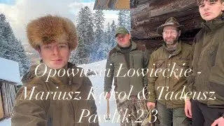 Opowieści Łowieckie - Mariusz Kąkol & Tadeusz Pawlik 2/3