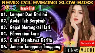 REMIX PALEMBANG SLOW BASS 2025 || LUMPUR DAN BERLIAN || ANDAI TAK BERPISAH
