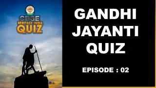 The Gandhi Jayanti Quiz/Questions on Life & Legacy /Freedom Struggle/Indian History/CBSE/Heritage/02