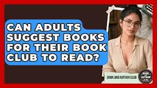 Can Adults Suggest Books for Their Book Club to Read? | Book and Author Club News