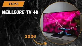 TOP 5 Meilleure TV 4K 2026 - Les TV 4K Mod&egrave;les